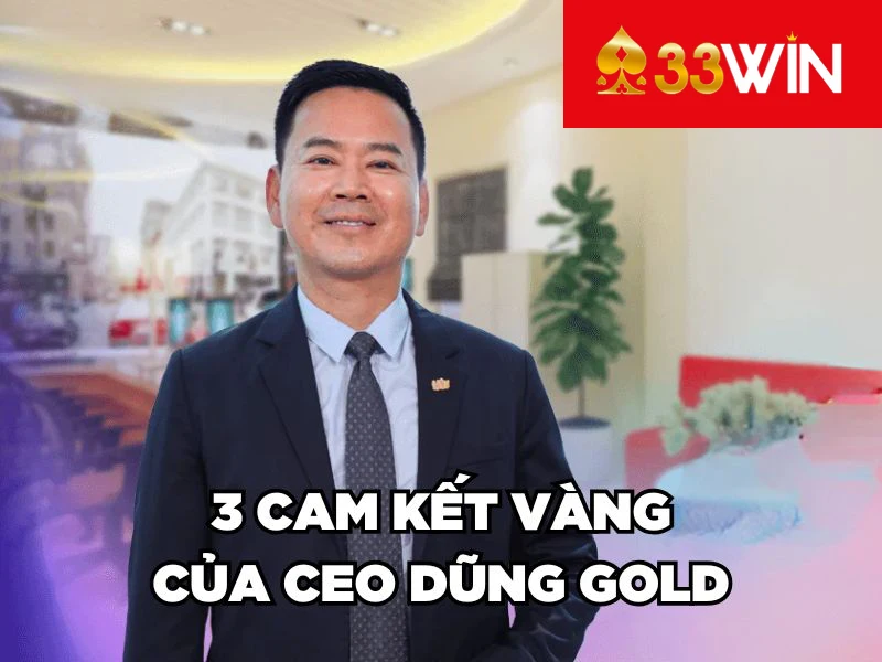 3 cam kết vàng của CEO Dũng Gold