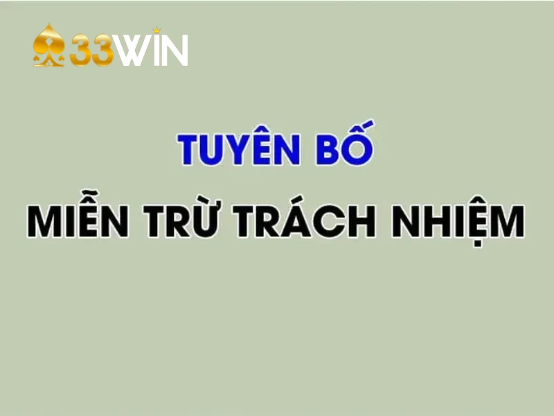 Lỗi hệ thống, gián đoạn dịch vụ trong miễn trừ trách nhiệm 33Win