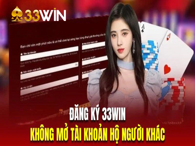 Không đăng ký 33Win giúp người chơi khác